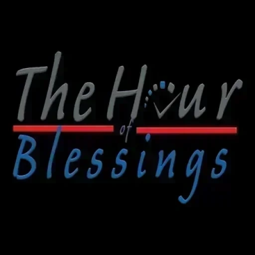 Faith Today : The Hour of Blessings