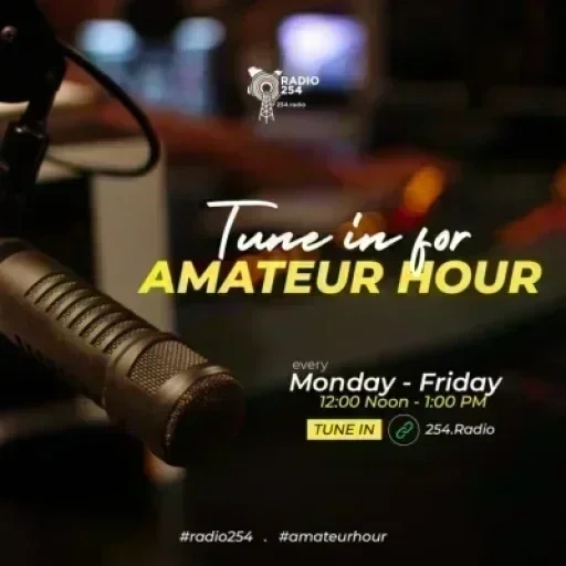 Radio 254 : Amateur Show